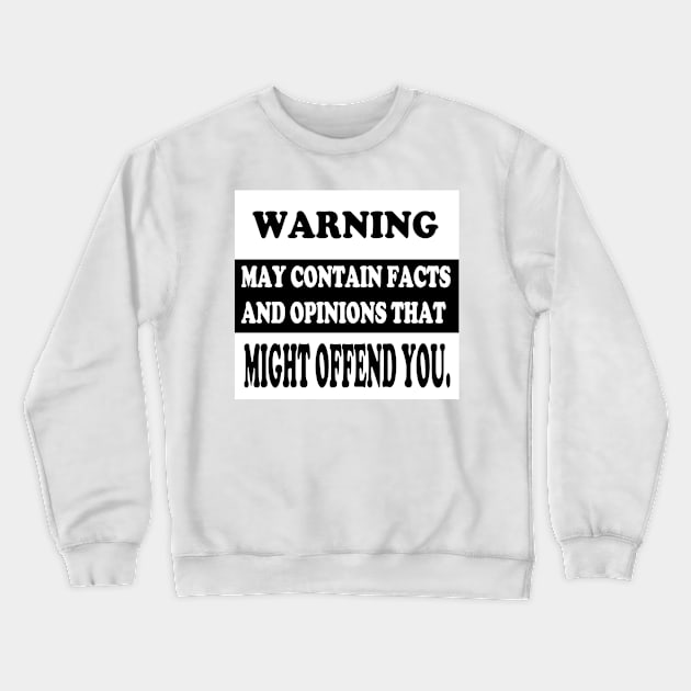 Warning Crewneck Sweatshirt by DRevStudios 